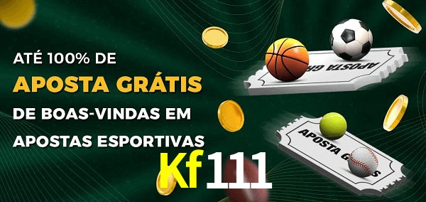 Kf111 Ate 100% de Aposta Gratis